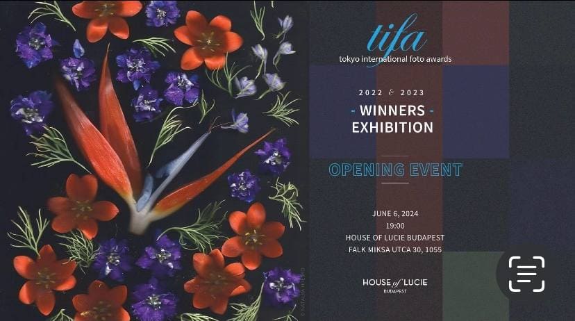 From June 6, 2024, in Budapest, House of Lucie Gallery will hold an exhibition of the winners of the Tokyo International Foto Awards 2022-2023, where one of the works from my winning series "I collect  flowers for life" will be exhibited. Poster (with my photo) from the competition page on Instagram.
